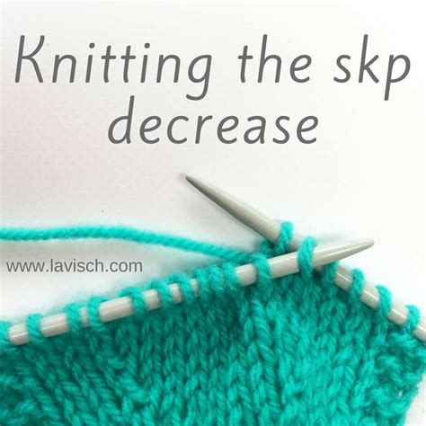 tutorial - knitting the skp decrease - La Visch Designs