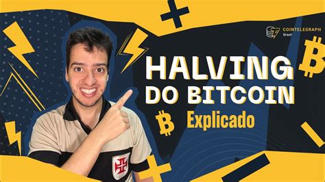 HALVING DO BITCOIN O QUE É E TUDO O QUE VOCÊ PRECISA SABER SOBRE YouTube