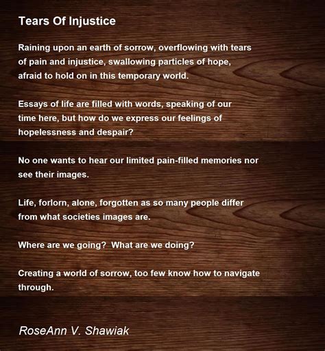 Tears Of Injustice By Roseann V Shawiak Tears Of Injustice Poem