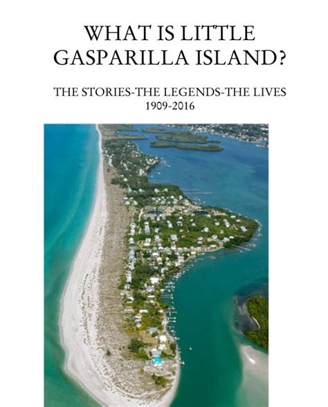 WHAT IS LITTLE GASPARILLA ISLAND? by Sue and George Paskert | Blurb Books