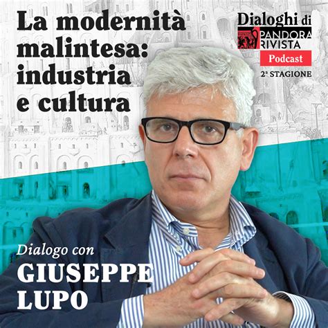 Giuseppe Lupo – La modernità malintesa: industria e cultura - Pandora
