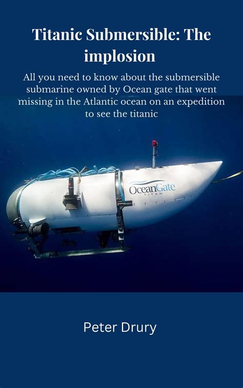 Buy Titanic Submersible The Implosion All You Need To Know About The