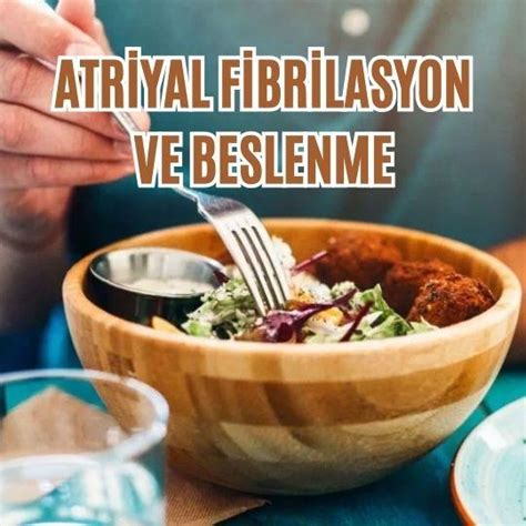 Atriyal Fibrilasyon Ve Beslenme Prof Dr Nevrez Koylan