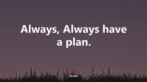 Always Always Have A Plan Rick Riordan Quote Hd Wallpaper Rare