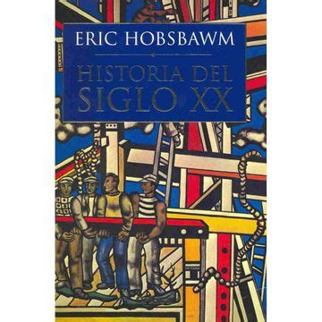 Libro Historia del Siglo xx De Eric Hobsbawm - Buscalibre