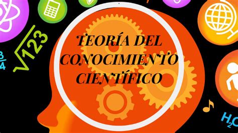 Teoria Del Conocimiento Cientifico By Jose Herrera On Prezi