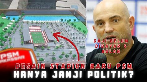 DESAIN STADION BARU BOSOWA BOCOR TAPI GAJI STAFF PSM ADA YANG