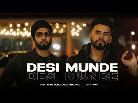 DESI MUNDE Rupii Sidhu Laddi Dhaliwal Mxrci Official Music Video