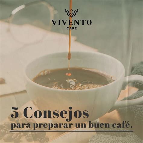 Consejos Infalibles Para Preparar Un Buen Café