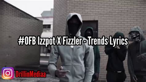 Ofb Izzpot X Fizzler Trends Lyrics Youtube Music