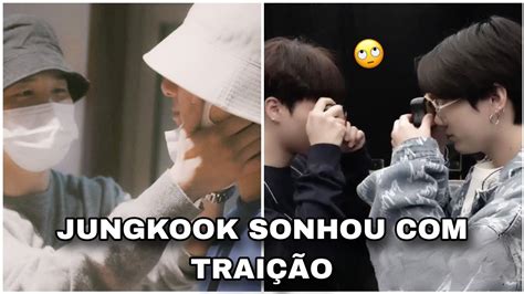 Liga O Jikook Jungkook Sonhou Que O Jimin Traiu Ele Youtube