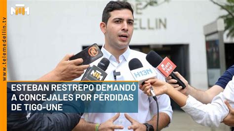 Esteban Restrepo Demand A Concejales Por P Rdidas De Tigo Une