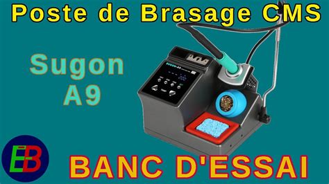 EB 583 Banc D Essai Poste De Brasage Soudure CMS Sugon A9 YouTube