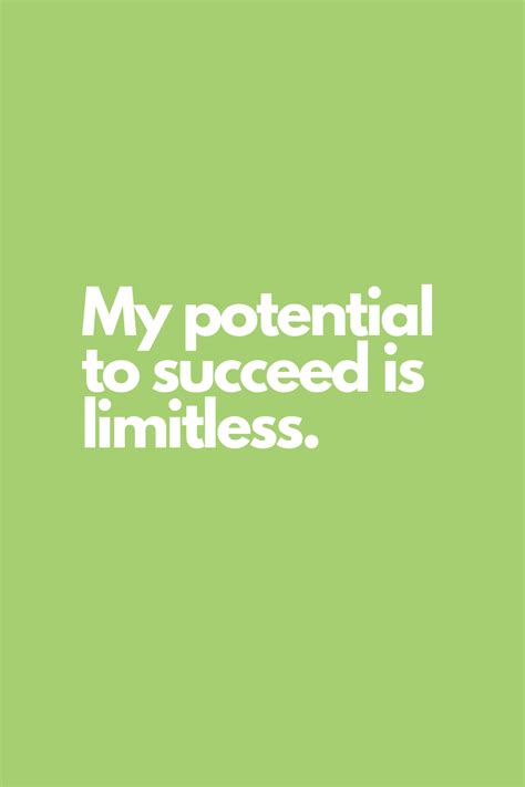 Positive Affirmation Quotes My Potential To Success Is Limitless