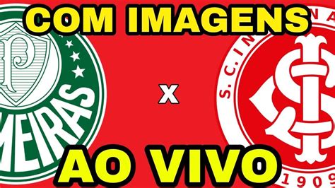 ASSISTIR PALMEIRAS X INTERNACIONALAO VIVO IMAGENS HD EM TEMPO