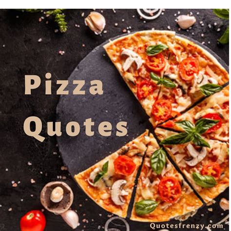 50 Delicious Pizza Quotes And Sayings – Quotes Sayings | Thousands Of Quotes Sayings