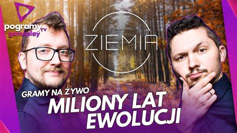 Ziemia Gra O Ewolucji Pogramytv Live Youtube