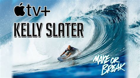 Kelly Slater Talks Make Or Break On Apple Tv Favorite Locations On