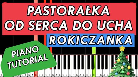 PASTORAŁKA OD SERCA DO UCHA Rokiczanka Piano Tutorial YouTube