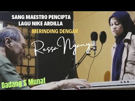 Ressa Nyanyi Depan Pencipta Lagu Nike Ardilla Sang Maestro Sampai