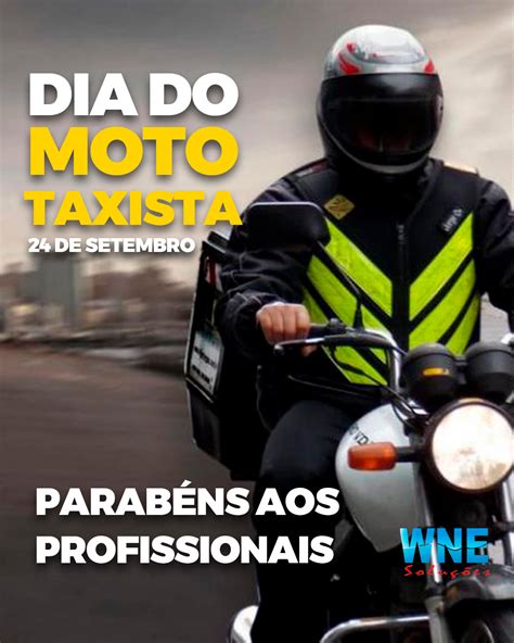 Feliz Dia Nacional Dos Mototaxistas Aqueles Que Ajudam A Locomo O