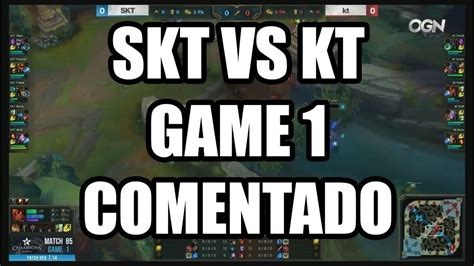 SKT Vs KT Game 1 Partida Comentada Por Aagie Y Yuste YouTube