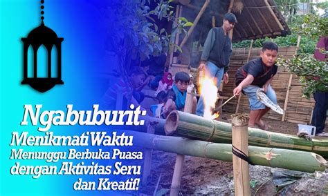 Ngabuburit Menikmati Waktu Menunggu Berbuka Puasa Dengan Aktivitas