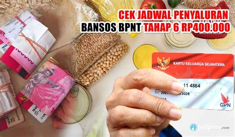 Cek Jadwal Penyaluran Bansos BPNT Tahap 6 Di Link Berikut Bantuan