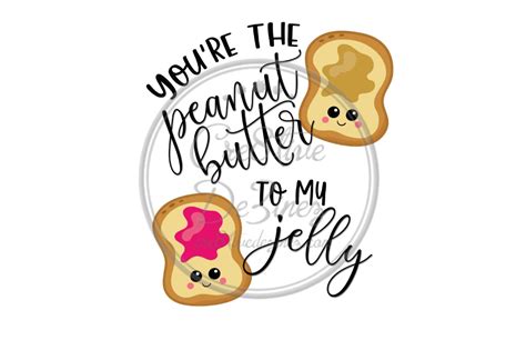 Youre The Peanut Butter To My Jelly Food Pun Sublimate