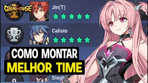 GRAND CHASE MOBILE GUIA COMPLETO DE COMO MONTAR O MELHOR TIME DE