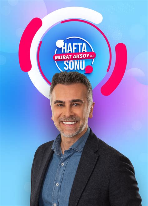 Murat Aksoy Ile Hafta Sonu Zle Star Tv