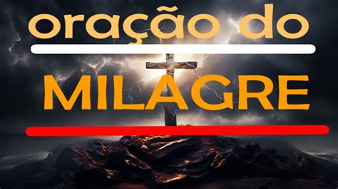 A OraÇÃo Do Milagre OraÇÃo Poderosa Para Milagre Urgente Youtube