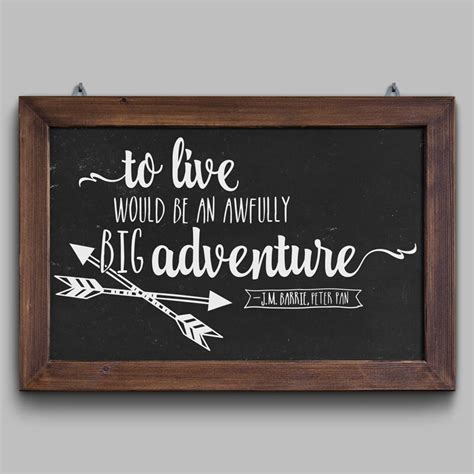 To Live Would Be An Awfully Big Adventure Vinyl Wall Quote