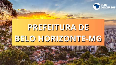 Prefeitura De Belo Horizonte Mg Abre Concurso Público Para Fiscal E