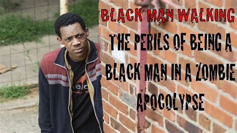 Black Man Walking Men Of Color And The Walking Dead Youtube