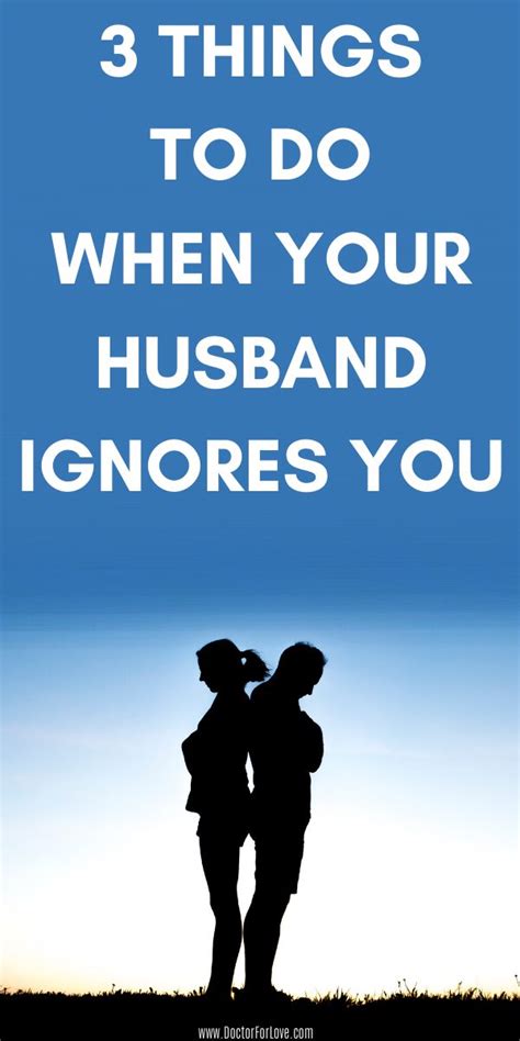 3 Action Steps To Take When Your Husband Ignores You