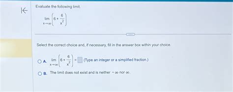 Solved Evaluate The Following Limitlimx→∞66x2select The