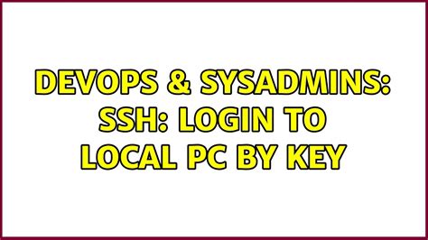 DevOps SysAdmins SSH Login To Local Pc By Key YouTube