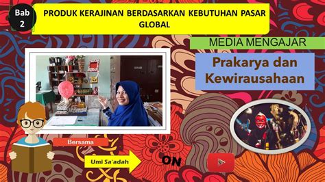 Prakarya Dan Kewirausahaan PKWU PRODUK KERAJINAN PASAR GLOBAL KELAS12