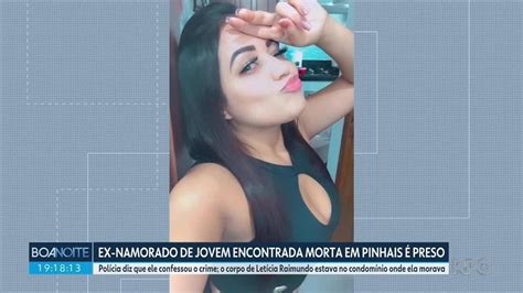 Ex Namorado Suspeito De Matar Jovem Em Pinhais Confessa Crime E Diz Que