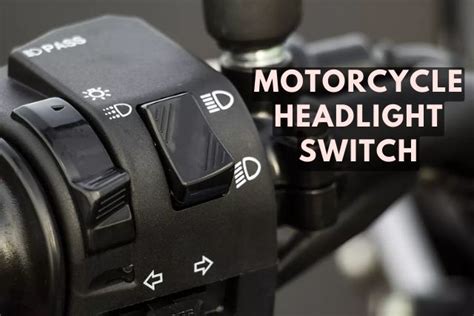 Motorcycle Headlight Switch The Beginner Guide Bike Restart