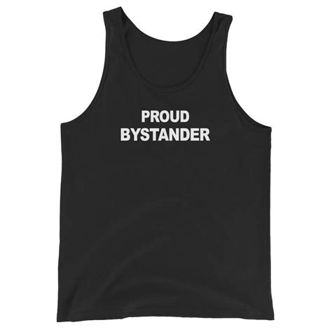 Proud Bystander Tank Funny Tank Meme Tank Offensive Tank Etsy