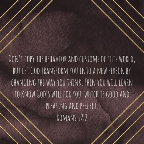 Romans 122 Dont Copy The Behavior And Customs Of This World But Let