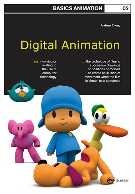 Digital Animation: : Basics Animation Andrew Chong AVA Publishing