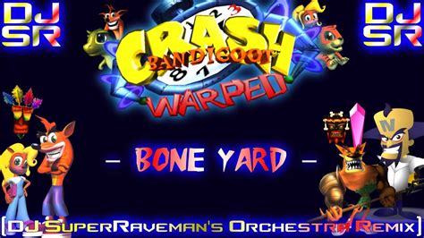 Crash Bandicoot Warped Bone Yard Dj Superraveman S Orchestra