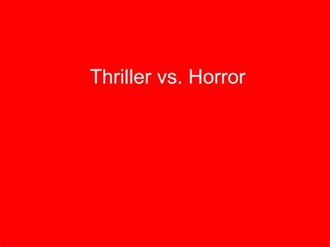 Horror vs thriller | PPT