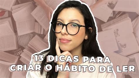 Como ler MAIS e MELHOR Dicas para criar e manter esse hábito YouTube