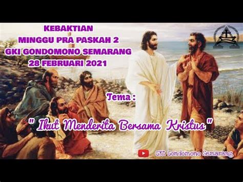 Kebaktian Minggu Pra Paskah Gki Gondomono Semarang Februari