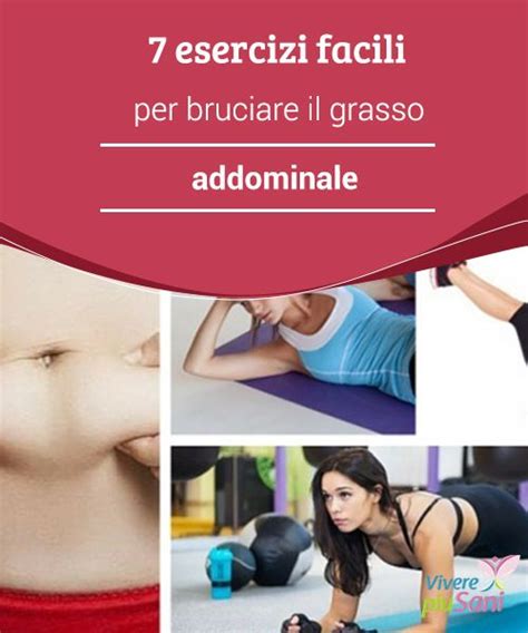 Esercizi Facili Per Bruciare Il Grasso Addominale Easy Workouts