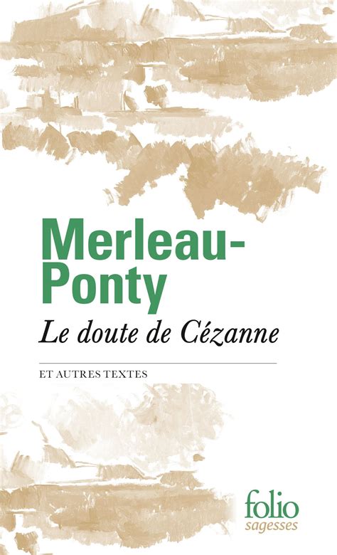 Maurice Merleau Ponty Le Doute De C Zanne Et Autres Textes